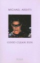 Good Clean Fun - Michael Arditti