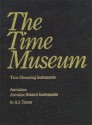 Time Museum Catalogue of the Collection: Time Measuring Instruments, Part 1 : Astrolabes, Astrolabe Related Instruments - A.J. Turner