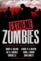 Extreme Zombies - Paula Guran, Jesse Bullington, Nancy A. Collins, Dennis Etchison