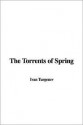 The Torrents Of Spring - Ivan Turgenev, Constance Garnett