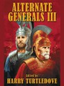 Alternate Generals III - Harry Turtledove