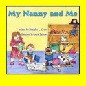 My Nanny and Me - Danielle L. Cooke, Laurie Barrows