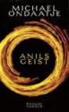 Anils Geist - Michael Ondaatje