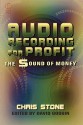 Audio Recording for Profit: The Sound of Money - Chris Stone, David Goggin