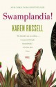 Swamplandia! - Karen Russell