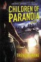 Children of Paranoia - Trevor Shane