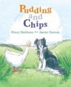 Pudding and Chips - Penny Matthews, Janine Dawson