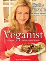 Veganist: Lose Weight, Get Healthy, Change the World - Kathy Freston, Karen White, Karen White