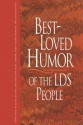 Best-Loved Humor of the LDS People - Linda Ririe Gundry, Jay A. Parry, Jack M. Lyon