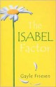 The Isabel Factor - Gayle Friesen