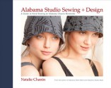 Alabama Studio Sewing + Design: A Guide to Hand-Sewing an Alabama Chanin Wardrobe - Natalie Chanin, Sun Young Park