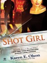 Shot Girl (Annie Seymour Series #4) - Karen E. Olson