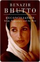 Reconciliation: Islam, Democracy, and the West - Benazir Bhutto