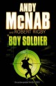 Boy Soldier - Andy McNab, Robert Rigby