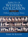 Aspects of Western Civilization: Problems and Sources in History, Volume 1 (6th Edition) - Perry M. Rogers