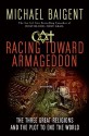 Racing Toward Armageddon - Michael Baigent