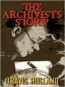 The Archivist's Story - Travis Holland