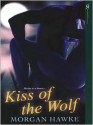 Kiss of the Wolf - Morgan Hawke