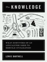 The Knowledge: How to Rebuild Our World from Scratch - Lewis Dartnell, John Lee