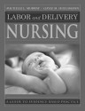 Labor and Delivery Nursing: A Guide to Evidence-Based Practice - Michelle Murray, Gayle Huelsmann