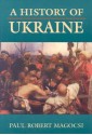 A History of Ukraine - Paul Robert Magocsi