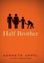 Half Brother - Kenneth Oppel