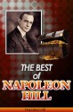 The Best of Napoleon Hill (Annotated): Includes Think & Grow Rich, Law of Success in Sixteen Lessons, Master Key to Riches, How to Sell Your Way through Life and Think Your Way to Wealth- Plus Bonus Study Guides - Napoleon Hill, Wallace D. Wattles, James T. Allen, William Atkinson, Genevieve Behrend, Russell H. Conwell, Steven Cohen