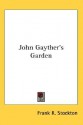 John Gayther's Garden and the Stories Told Therein - Frank R. Stockton