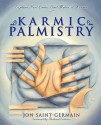 Karmic Palmistry: Explore Past Lives, Soul Mates, & Karma - Jon Saint-Germain, Simoneau, Phyll Galde, Richard Webster