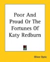 Poor and Proud or the Fortunes of Katy Redburn - Oliver Optic