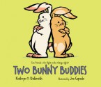 Two Bunny Buddies - Kathryn O. Galbraith, Joe Cepeda