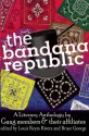 The Bandana Republic: A Literary Anthology by Gang Members and Their Affiliates - Louis Reyes Rivera, Louis Reyes Rivera