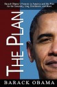 The Plan: Barack Obama's Promise to America and His Plan for the Economy, Iraq, Healthcare, and More - Barack Obama