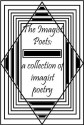 The Imagist Poets: A Collection of Imagist Poetry - James Joyce, Richard Aldington, William Carlos Williams, Ezra Pound, Amy Lowell, Skipwith Cannéll, John Gould Fletcher, F.S. Flint, H. D.