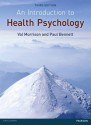 An Introduction to Health Psychology. Val Morrison and Paul Bennett - Val Morrison