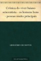 Crônica do viver baiano seiscentista - os homens bons - pessoas muito principais - Gregório de Matos