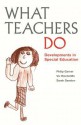 What Teachers Do: Developments in Special Education - Philip Garner