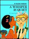 Whisper Is Quiet (Rookie Readers: Level B (Sagebrush)) - Carolyn Lunn, Clovis Martin