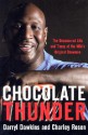 Chocolate Thunder: The Uncensored Life and Time of Darryl Dawkins - Darryl Dawkins, Charley Rosen