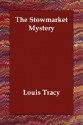 The Stowmarket Mystery - Louis Tracy