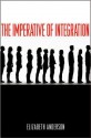 The Imperative of Integration - Elizabeth Anderson