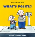 What's Polite? - Harriet Ziefert, Richard Brown