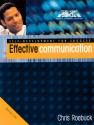 Effective Communication: The Essential Guide to Thinking and Working Smarter - Chris Roebuck