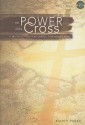 The Power of the Cross: A Musical Praising Christ, the Risen Lamb [With CD] - Marty Parks