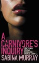 A Carnivore's Inquiry - Sabina Murray