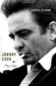 Johnny Cash: The Life - Robert Hilburn