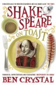 Shakespeare on Toast: Getting a Taste for the Bard - Ben Crystal