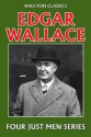 The Four Just Men Series by Edgar Wallace (Unexpurgated Edition) (Halcyon Classics) - Edgar Wallace