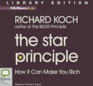 The Star Principle: How It Can Make You Rich - Richard Koch, Richard Aspel