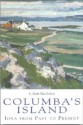 Columba's Island: Iona from Past to Present - E. Mairi MacArthur